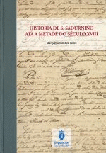 HISTORIA DE SAN SADURNIO ATA A METADE DO SECULO XVIII