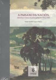 A PAISAXE DA NACION. IDEOLOXIA EN IMAXES DA PINTURA GALEGA