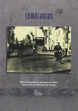 LEMBRANZAS. ALBUM FOTOGRAFICO PARROQUIA TRABA (CORISTANCO)