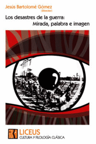 DESASTRES DE LA GUERRA LOS MIRADA PALABRA E IMAGEN