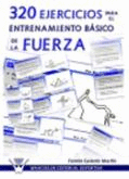 320 EJERCICIOS PARA EL ENTRENAMIENTO B�SICO DE LA FUERZA
