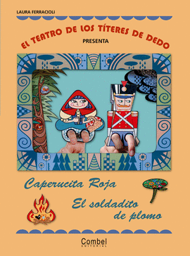 EL TEATRO DE LOS TTERES DE DEDO PRESENTA... CAPERUCITA ROJA / EL SOLDADITO DE P