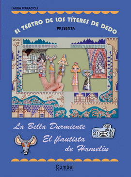 EL TEATRO DE LOS TTERES DE DEDO PRESENTA... LA BELLA DURMIENTE / EL FLAUTISTA D