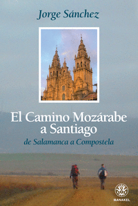 EL CAMINO MOZ�RABE A SANTIAGO