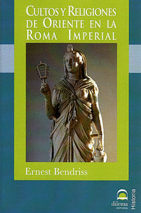 CULTOS Y RELIGIONES DE ORIENTE EN LA ROMA IMPERIAL