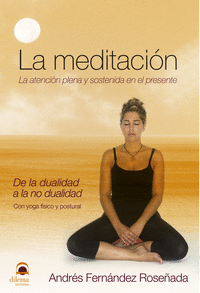 LA MEDITACIN. LA ATENCIN PLENA Y SOSTENIDA EN EL PRESENTE