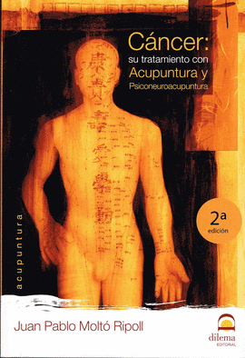CANCER: SU TRATAMIENTO CON ACUPUNTURA Y PSICONEUROACUPUNTURA