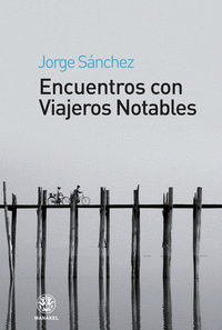 ENCUENTROS CON VIAJEROS NOTABLES