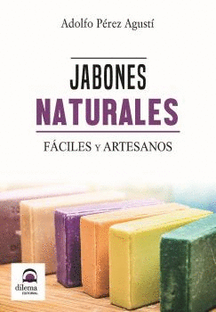 JABONES NATURALES. F�CILES Y ARTESANOS