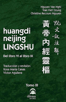 HUANGDI NEIJING LINGSHU TOMO III. DEL LIBRO VI AL LIBRO IX