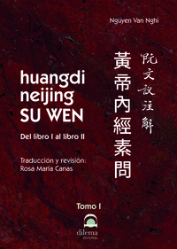 HUANGDI NEIJING SU WEN. TOMO I: DEL LIBRO I AL LIBRO II