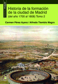 HISTORIA DE LA FORMACI�N DE LA CIUDAD DE MADRID (DEL A�O 170