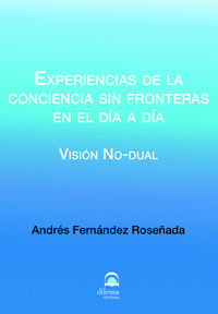EXPERIENCIAS DE LA CONCIENCIA SIN FRONTERAS EN EL DA A DA.
