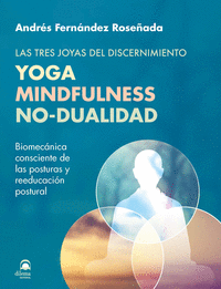 YOGA MINDFULNESS NO-DUALIDAD. LAS TRES JOYAS DEL DISCERNIMIE
