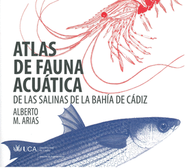 ATLAS DE FAUNA ACU�TICA DE LAS SALINAS DE LA BAH�A DE C�DIZ