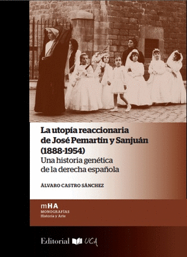 LA UTOP�A REACCIONARIA DE JOS� PEMART�N Y SANJU�N (1888-1954)