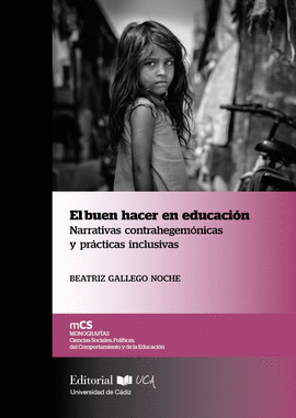 EL BUEN HACER EN EDUCACI�N. NARRATIVAS CONTRAHEGEM�NICAS Y PR�CTICAS INCLUSIVAS