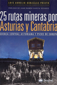 25 RUTAS MINERAS POR ASTURIAS Y CANTABRIA