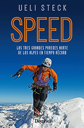 SPEED. LAS TRES GRANDES PAREDES NORTE DE LOS ALPES EN TIEMPO R�CORD.