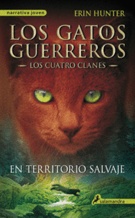1.EN TERRITORIO SALVAJE:GATOS GUERREROS.(NARRATIVA