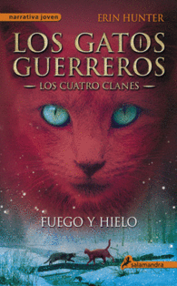 2.FUEGO Y HIELO:GATOS GUERREROS.(NARRATIVA JOVEN)