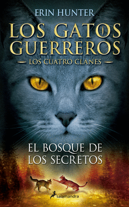 LOS GATOS GUERREROS  LOS CUATRO CLANES 3 - EL BOSQUE DE LOS SECRETOS