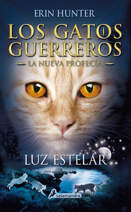 LUZ ESTELAR (LOS GATOS GUERREROS  LA NUEVA PROFEC�A 4)