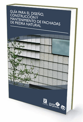 GU�A PARA EL DISE�O, CONSTRUCCI�N Y MANTENIMIENTO DE FACHADAS DE PIEDRA NATURAL