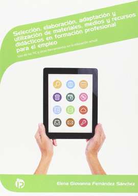SELECCIN, ELABORACIN, ADAPTACIN Y UTILIZACIN DE MATERIALES, MEDIOS Y RECURSOS DIDCTICOS EN FPE