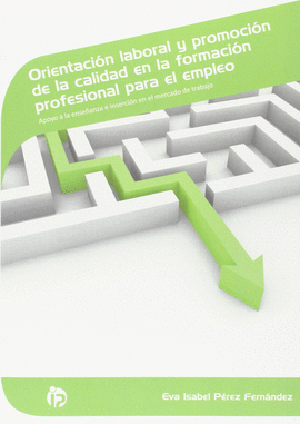 ORIENTACI�N LABORAL Y PROMOCI�N DE LA CALIDAD EN LA FORMACI�N PROFESIONAL PARA EL EMPLEO
