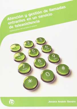 ATENCI�N Y GESTI�N DE LLAMADAS ENTRANTES EN UN SERVICIO DE TELEASISTENCIA