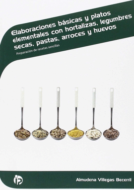 ELABORACIONES B�SICAS Y PLATOS ELEMENTALES CON HORTALIZAS, LEGUMBRES SECAS, PASTAS, ARROCES Y HUEVOS