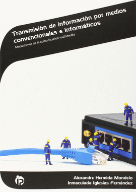 TRANSMISI�N DE INFORMACI�N POR MEDIOS CONVENCIONALES E INFORM�TICOS
