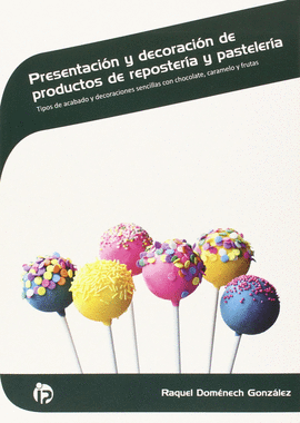 PRESENTACI�N Y DECORACI�N DE PRODUCTOS DE REPOSTER�A Y PASTELER�A