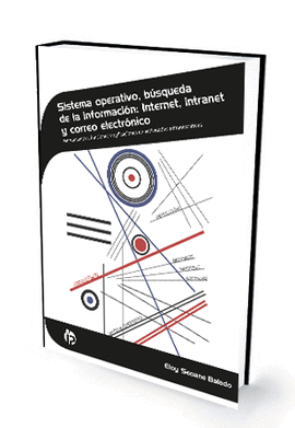 SISTEMA OPERATIVO, B�SQUEDA DE LA INFORMACI�N: INTERNET, INTRANET Y CORREO ELECT