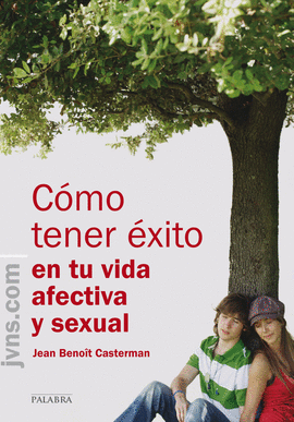 C�MO TENER �XITO EN TU VIDA AFECTIVA Y SEXUAL