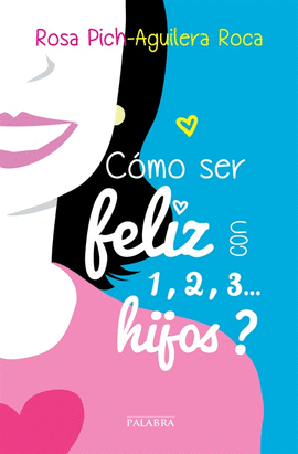 �C�MO SER FELIZ CON 1, 2, 3... HIJOS?