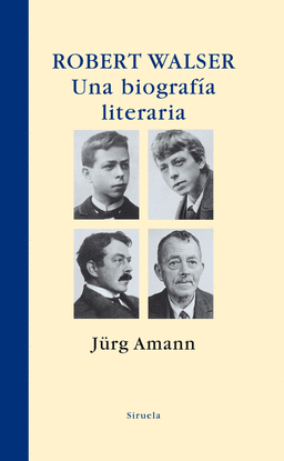 ROBERT WALSER. UNA BIOGRAF�A LITERARIA