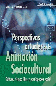 PERSPECTIVAS ACTUALES DE LA ANIMACI�N SOCIOCULTURAL