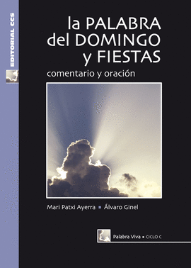 LA PALABRA DEL DOMINGO Y FIESTAS. CICLO C