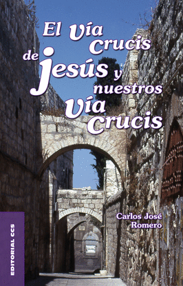 EL V�A CRUCIS DE JES�S Y NUESTROS V�A CRUCIS
