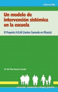 UN MODELO DE INTERVENCION SISTEMICA EN LA ESCUELA. EL PROYECTO JU