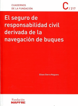 EL SEGURO DE RESPONSABILIDAD CIVIL DERIVADA DE LA NAVEGACI�N DE BUQUES