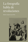 LA FOTOGRAFA HABLA DE REVOLUCIONES