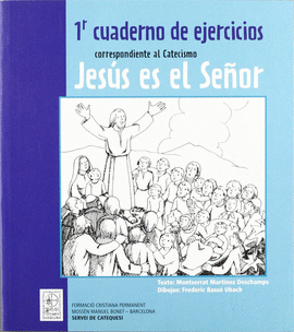 1R CUADERNO DE EJERCICIOS CORRESPONDIENTE AL CATECISMO JES�S ES E