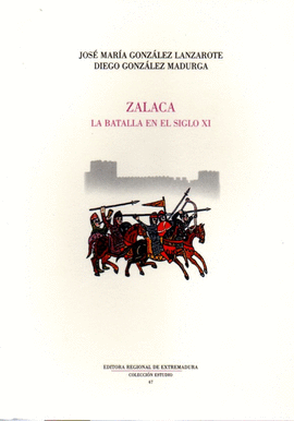 ZALACA LA BATALLA EN EL SIGLO XI