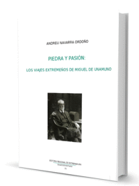 PIEDRA Y PASI�N. LOS VIAJES EXTREME�OS DE MIGUEL UNAMUNO