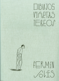 FERM�N SOL�S. DIBUJOS, VI�ETAS, TEBEOS
