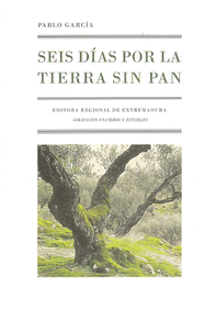 SEIS DAS POR LA TIERRA SIN PAN