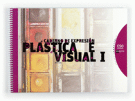 CADERNO DE EXPRESI�N PL�STICA E VISUAL I. ESO. CONECTA 2.0